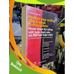 (TẶNG BOOKMARK) Hoàn thiện kỹ năng viết luận Anh văn và 300 bài luận mẫu - Phạm Vũ Lửa Hạ - 1996 mới 80% ố - KỸ NĂNG - RBK0111