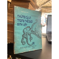 Những Kỳ Lạ Trong Thế Giới Sinh Vật - Nguyễn Phúc Giác Hải, Hoàng Đức Nhuận
