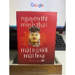 Mặt Người Mặt Hoa-Tác giả Nguyễn Thị Minh Thái-NxB Văn Hoá Văn Nghệ- Năm xb 2012- Sách lưu kho mới 85% giấy xốp STB1143 Blogmeo 27525