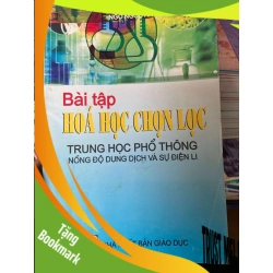 (TẶNG BOOKMARK) Bài Tập Hóa Học Chọn Lọc Trung Học Phổ Thông: Nồng Độ Dung Dịch Và Sự Điện Li - Ngô Ngọc An 2005 Tham khảo - luyện thi RBK-AK2ST1