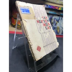 Tây Nguyễn mùa cày 1978 mới 50% ố vàng mât bìa tróc bìa Bùi Đình Thi HPB0906 SÁCH VĂN HỌC Blogmeo21025