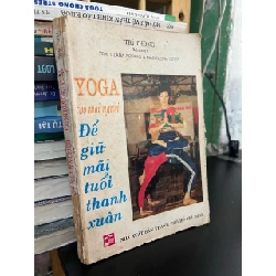 Yoga cho mọi người để giữ mãi tuổi thanh xuân - Trí Thông