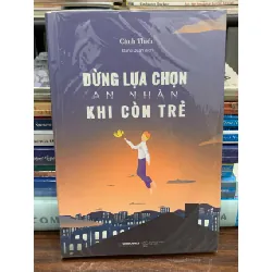 Đừng lựa chọn an nhàn khi còn trẻ – Cảnh Thiên 561589