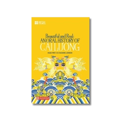 Beautiful and real: An Oral History of Cải Lương - Hugo Frey ; Suzanne Joinson
