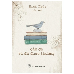 Cảm Ơn Vì Đã Được Thương - Minh Phúc