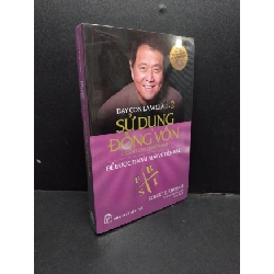 Sử Dụng Đồng Vốn - Dạy Con Làm Giàu 2 mới 100% HCM0107 Robert T. Kiyosaki KỸ NĂNG Rebooks.vn