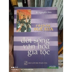 Văn hóa Huế xưa: đời sống văn hóa gia tộc - Lê Nguyễn Lưu VAVO
