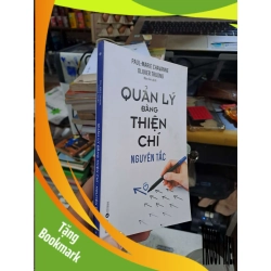 (TẶNG BOOKMARK) Quản Lý Bằng Thiện Chí - Nguyên Tắc - Paul Marie Chavanne, Oliver Truong - 2020 mới 90% - KỸ NĂNG - RBK3012