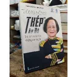 "Bông hồng thép" Tây Đô: Trái tim nhào nặn những con người