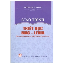 Giáo Trình Triết Học Mác - Lênin (Dành Cho Bậc Đại Học Hệ Không Chuyên Lý Luận Chính Trị) - Bộ Giáo Dục Và Đào Tạo