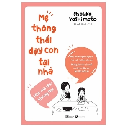 Mẹ thông thái dạy con tại nhà - Shoko Yoshimoto 2020 New 100% HCM.PO 28451