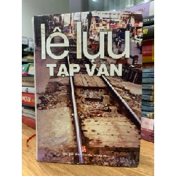 Lê lưu tạp văn-NXB văn hoá- thông tin 781464