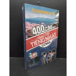 400 câu giao tiếp tiếng Nhật cơ bản (nguyên seal) Toshihiro Lto mới 90% ố nhẹ HCM.ASB1309 274718