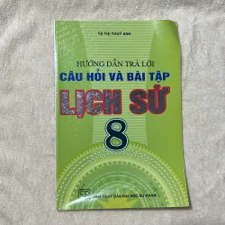 Hướng dẫn trả lời Câu hỏi và Bài tập Lịch Sử 8