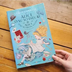 Alice Ở Xứ Sở Diệu Kì Và Alice Ở Xứ Sở Trong Gương
- Lewis Caroll