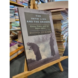 THE SNOW LION AN THE DRAGON : China, Tibet, and the Dalai Lama - Melvyn C. Goldstein