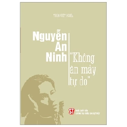 Nguyễn An Ninh - “Không Ăn Mày Tự Do” - Trần Viết Nghĩa