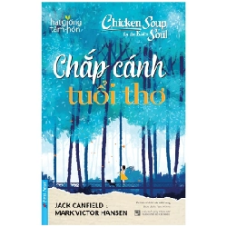 Chicken Soup For The Kid's Soul - Chắp Cánh Tuổi Thơ - Jack Canfield, Mark Victor Hansen (Mới 100%) Nghệ thuật sống, First News - SÁCH ĐẠI HỌC