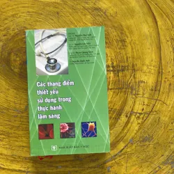 CÁC THANG ĐIỂM THIẾT YẾU SỬ DỤNG TRONG THỰC HÀNH LÂM SÀNG - nhiều tác giả 