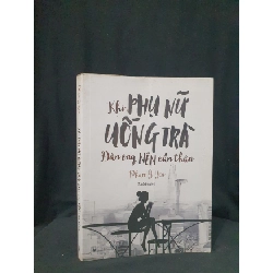 Khi Phụ nữ uống trà đàn ông nên cẩn thận mới 60% 2015 -HCM205 Phan Ý yên SÁCH KỸ NĂNG Rebooks.vn