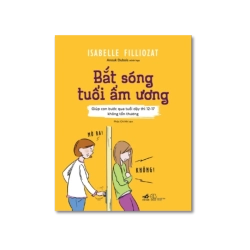 Bắt sóng tuổi ẩm ương - Isabelle Filliozat