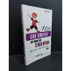 100 câu chuyện bồi dưỡng tính trách nhiệm cho học sinh tiểu học mới 80% ố nhẹ 2013 HCM2811 Hồng Hoa KỸ NĂNG Rebooks.vn