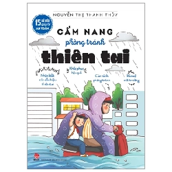 15 Bí Kíp Giúp Tớ An Toàn - Cẩm Nang Phòng Tránh Thiên Tai - Nguyễn Thị Thanh Thủy 286558