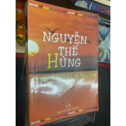 Nguyễn Thế Hùng tập truyện ngắn 2007 mới 70% ố bẩn nhẹ HPB0906 SÁCH VĂN HỌC 160609