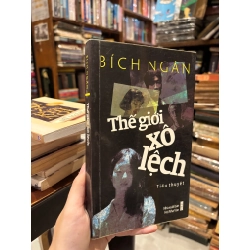 THẾ GIỚI XÔ LỆCH - BÍCH NGÂN 176475