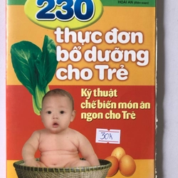 230 THỰC ĐƠN BỔ DƯỠNG CHO TRẺ KỸ THUẬT CHẾ BIẾN MÓN ĂN NGON CHO TRẺ