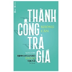 Thành Công Không Cần Trả Giá - Martin Bjergegaard, Jordan Milne 114311