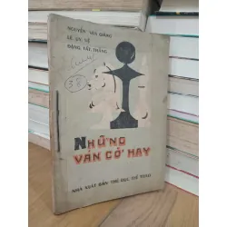 Những ván cờ hay (cờ quốc tế) - Nguyễn Văn Giảng, Lê Uy Vệ, Đặng Tất Thắng 721095