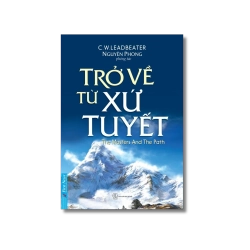 Trở Về Từ Xứ Tuyết - C.W.Leadbeater
