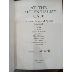 At the Existentialist Café: Freedom, Being & Apricot Cocktails – Sarah Bakewell 551955