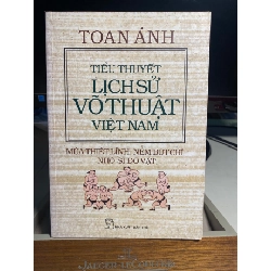 Toan Ánh Tiểu thuyết Lịch sử Võ Thuật Việt Nam :Múa Thiết Lĩnh,Ném Bút Chì,Nho Sĩ Đô Vật- NXB Trẻ 2011- Sách có ố nhẹ vài trang và cạnh