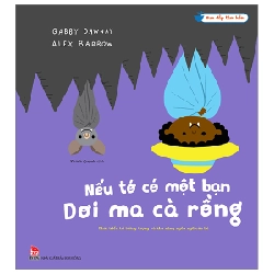 Vun Đắp Tâm Hồn - Nếu Tớ Có Một Bạn Dơi Ma Cà Rồng - Alex Barrow, Gabby Dawnay