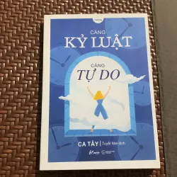Càng kỷ luật càng tự do