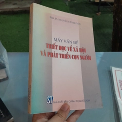 MẤY VẤN ĐỀ TRIẾT HỌC VỀ XÃ HỘI VÀ PHÁT TRIỂN CON NGƯỜI