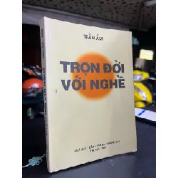 Trọn đời với nghề - Trần Ấm