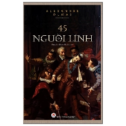 45 Người Lính (2025) (Bìa Cứng) - Alexandre Dumas