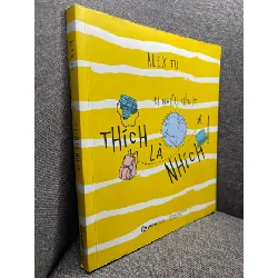 [Sách Cũ SCGR] Thích là nhích Alex Tu 2017 mới 80% HPB1704