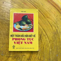 MỘT TRĂM ĐIỀU NÊN BIẾT VỀ PHONG TỤC VIỆT NAM- TÂN VIỆT
