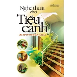 Nghệ thuật chơi tiểu cảnh (HH) Mới 100% HCM.PO Độc quyền - Văn học - Chiết khấu cao