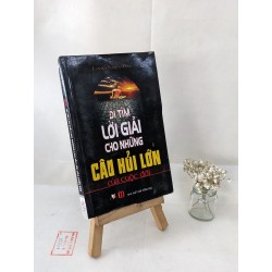 Đi tìm lời giải cho những câu hỏi lớn của cuộc đời 131574