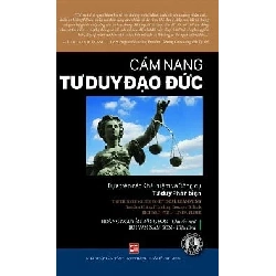 Cẩm Nang Tư Duy Đạo Đức - Richard Paul , Linda Elder