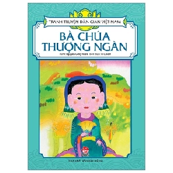 Tranh Truyện Dân Gian Việt Nam - Bà Chúa Thượng Ngàn - Nguyễn Công Hoan, Tô Chiêm (Mới 100%) Truyện thiếu nhi, NXB Kim Đồng - SÁCH ĐẠI HỌC