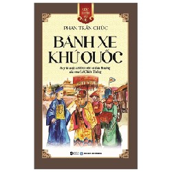 Góc Nhìn Sử Việt - Bánh Xe Khứ Quốc - Phan Trần Chúc 189451