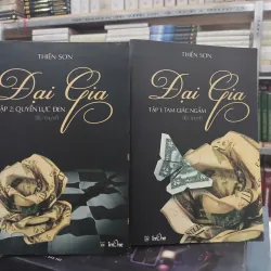 TRỌN BỘ 2 TẬP TIỂU THUYẾT ĐẠI GIA - THIÊN SƠN
