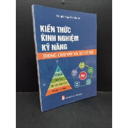 (TẶNG BOOKMARK) Kiến thức kinh nghiệm kỹ năng trong cho vay và xử lý nợ mới 90% bẩn nhẹ 2022 RBK1410 Nguyễn Tấn Lộc KỸ NĂNG