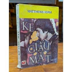 KẺ GIẤU MẶT - MATTHEWS ADAM